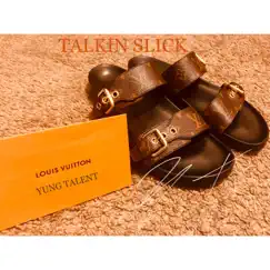 Talkin Slick - Single by Y.T. YUNG TALENT album reviews, ratings, credits