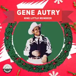 Nine Little Reindeer - Single by Gene Autry album reviews, ratings, credits