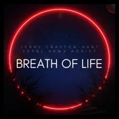 Breath of Life (feat. Feral Rawk Addict) [80's Dance Remix] Song Lyrics