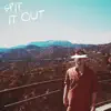 Spit It Out - Single album lyrics, reviews, download