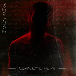 Complete Mess - Single by James Major album reviews, ratings, credits