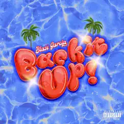 Back It Up - Single by Blasè Garcia album reviews, ratings, credits