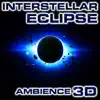 Interstellar Eclipse Ambience 3D (feat. Nature Sounds Explorer, Nature Sounds TM, Paramount Nature Soundscapes, Paramount White Noise, White Noise Plus & White Noise TM) album lyrics, reviews, download