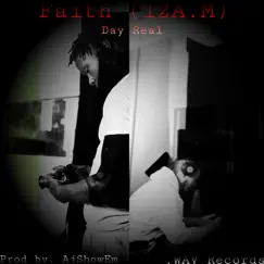 Faith (12A.M) (feat. AjShowEm) Song Lyrics