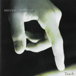 Touch by Michael Dowdle album reviews, ratings, credits
