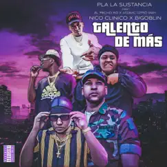 Talento De Mas (feat. Atomic Otro Way, K2 INSTUMENTAL, Nico Clinico & Bigoblin) - Single by Pla La Sustancia album reviews, ratings, credits