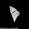 Things No One Says About Angels - Single album lyrics, reviews, download