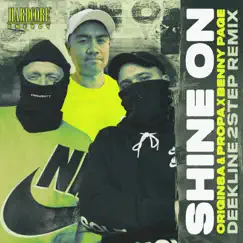 Shine On (Deekline 2Step Remix) - Single by Origin8a & Propa, Benny Page & Deekline album reviews, ratings, credits