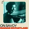 On Savoy: Marian McPartland album lyrics, reviews, download