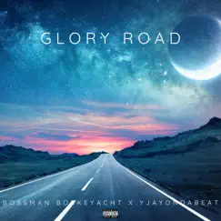 Glory Road - Single by Bossman Boskeyacht & YJayondabeat album reviews, ratings, credits