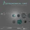 Astronomical Unit album lyrics, reviews, download