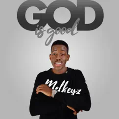 God Is Good - Single by Melkeyz album reviews, ratings, credits