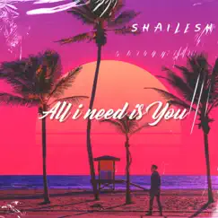 All I Need Is You - Single by Shailesh album reviews, ratings, credits