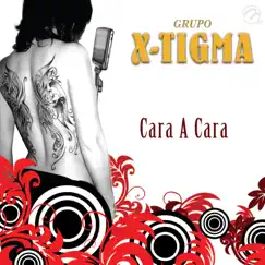 Cara A Cara - Single by Grupo X-Tigma album reviews, ratings, credits