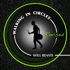Walking in Circles (Revised) - Single by Will Beavis album reviews, ratings, credits