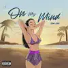 On My Mind - Single album lyrics, reviews, download