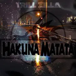 Hakuna Matata - Single by Trill Zilla album reviews, ratings, credits