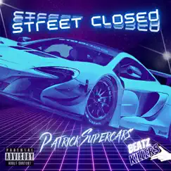 Street Closed - Single by Patrick Supercars & Beatz Killers album reviews, ratings, credits