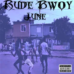 Rude Bwoy - Single by June album reviews, ratings, credits