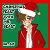 Christmas Feast with Mr. Beast album lyrics, reviews, download