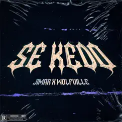 SE KEDO (feat. Wolfville) - Single by Jimar album reviews, ratings, credits