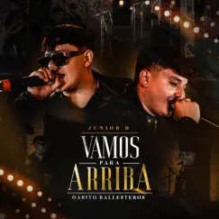 Vamos Para Arriba - Single by Junior H & Gabito Ballesteros album reviews, ratings, credits