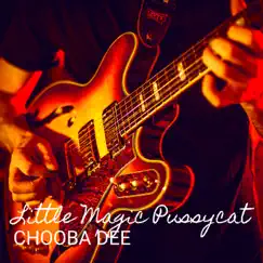 Little Magic Pussycat - Single by Chooba Dee album reviews, ratings, credits