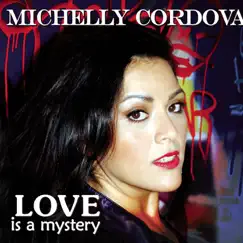 Love Is a Mystery - Single by Michelly Cordova album reviews, ratings, credits