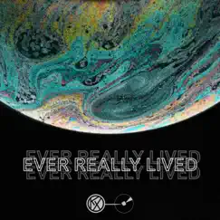 Ever Really Lived - Single by KoNaTix album reviews, ratings, credits