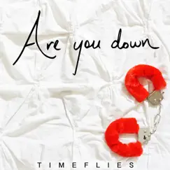 Are You Down - Single by Timeflies album reviews, ratings, credits