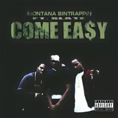 Come Easy (feat. Slate) - Single by Montana BinTrappin album reviews, ratings, credits