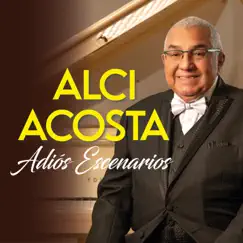 Adiós Escenarios - Single by Alci Acosta album reviews, ratings, credits