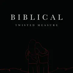 Biblical - Single by Twisted Measure album reviews, ratings, credits