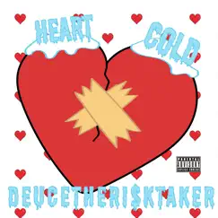 Heart Cold - Single by DeuceTheRisktaker album reviews, ratings, credits