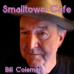 Smalltown Cafe - Single by Bill Coleman album reviews, ratings, credits