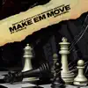 Make Em Move (feat. Steele) [97 Piff Mix] - Single album lyrics, reviews, download