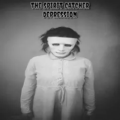 Depression - Single by The Spirit Catcher album reviews, ratings, credits