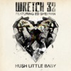 Hush Little Baby (Remixes) [feat. Ed Sheeran] album lyrics, reviews, download