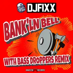 Bank'in Bell - Single by DJ Fixx & The Bass Droppers album reviews, ratings, credits