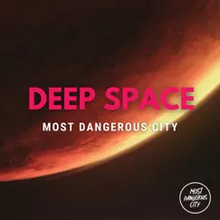 Deep Space - Single by Most Dangerous City album reviews, ratings, credits