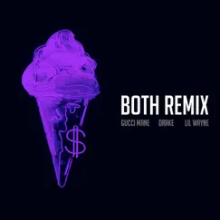 Both (Remix) [feat. Drake & Lil Wayne] - Single by Gucci Mane album reviews, ratings, credits
