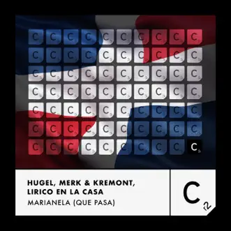 Marianela (Qué Pasa) - Single by HUGEL, Merk & Kremont & Lirico En La Casa album download
