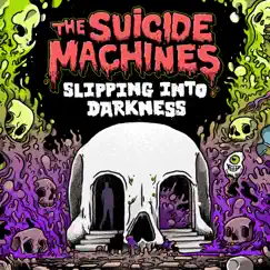 Slipping Into Darkness - Single by The Suicide Machines album reviews, ratings, credits