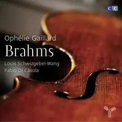 Brahms: Cello Sonatas Nos. 1 & 2; Clarinet Trio by Ophélie Gaillard, Louis Schwizgebel & Fabio Di Casola album reviews, ratings, credits