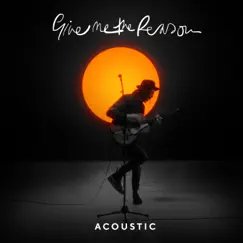 Give Me The Reason (Acoustic) - Single by James Bay album reviews, ratings, credits