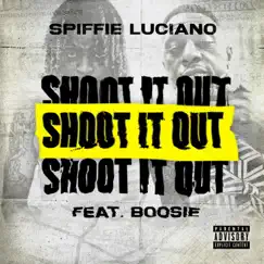 Shoot It Out - Single by Spiffie Luciano & Boosie Badazz album reviews, ratings, credits