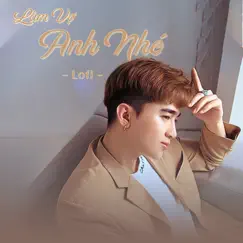 Làm Vợ Anh Nhé (Lofi) - Single by Chi Dân & ChilledLab album reviews, ratings, credits