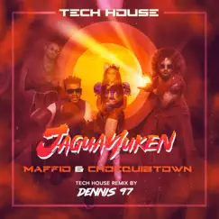 Jaguayuken (Dennis 97 Tech House Remix) - Single by Maffio & ChocQuibTown album reviews, ratings, credits