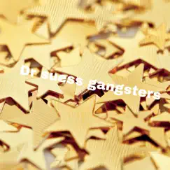 Dr Suess Gangsters - Single by Kidd Aquarius album reviews, ratings, credits