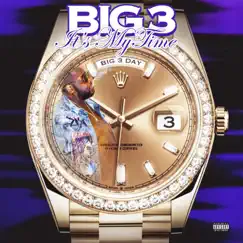 Its My Time by Big 3 album reviews, ratings, credits